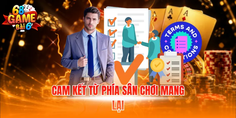 Cam kết từ phía sân chơi mang lại