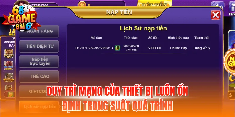 Duy trì mạng của thiết bị luôn ổn định trong suốt quá trình
