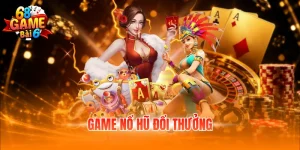 Game nổ hũ đổi thưởng
