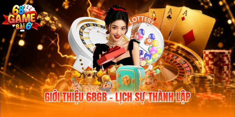 Giới thiệu 68GB - Lịch sự thành lập