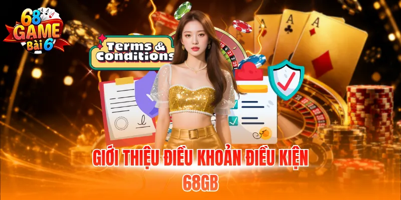 Giới thiệu điều khoản điều kiện 68GB