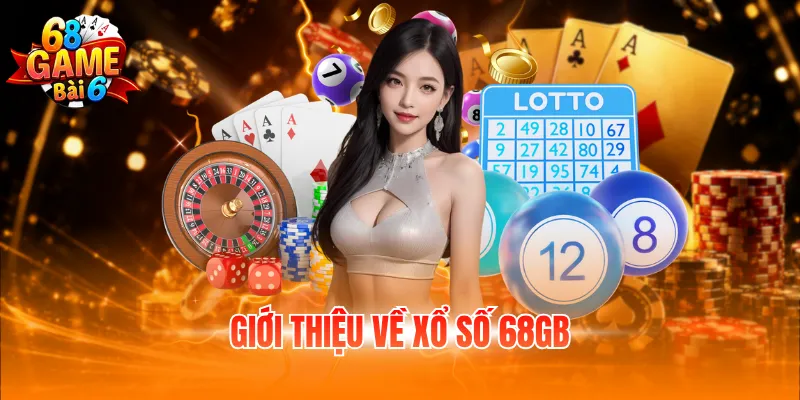 Giới thiệu về xổ số 68GB