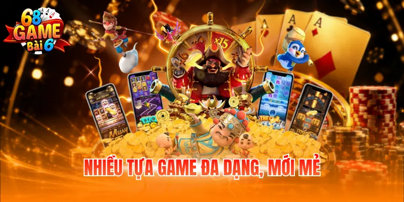 Nhiều tựa game đa dạng, mới mẻ