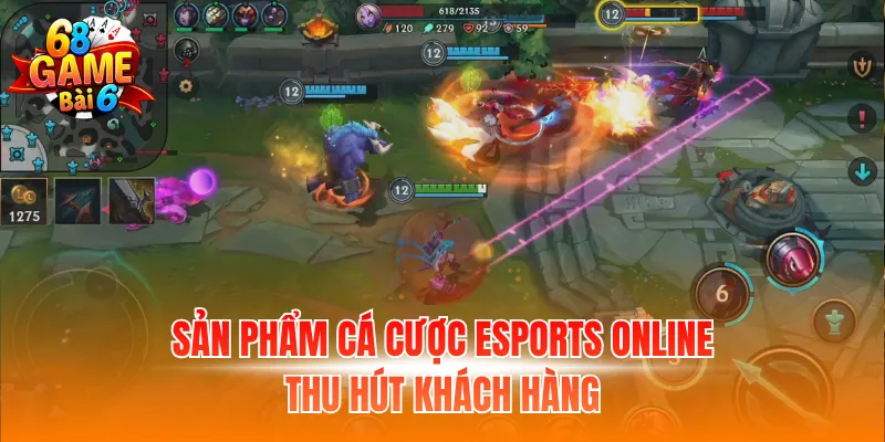 Sản phẩm cá cược Esports online thu hút khách hàng