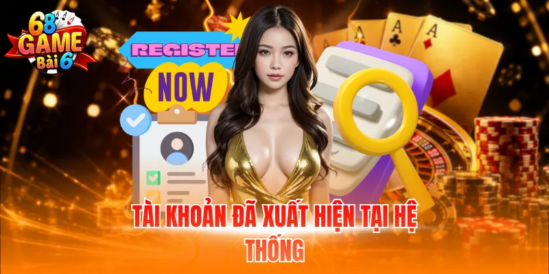 Tài khoản đã xuất hiện tại hệ thống