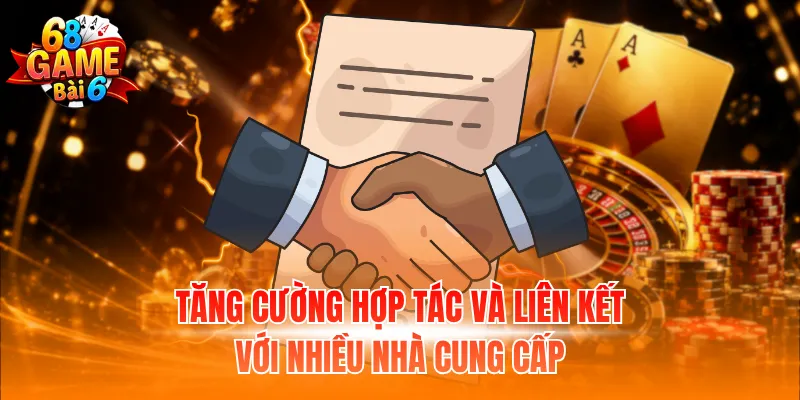 Tăng cường hợp tác và liên kết với nhiều nhà cung cấp