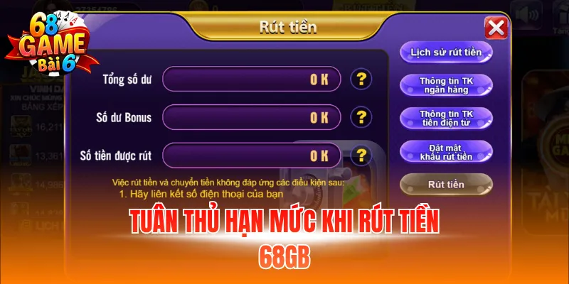 Tuân thủ hạn mức khi rút tiền 68GB